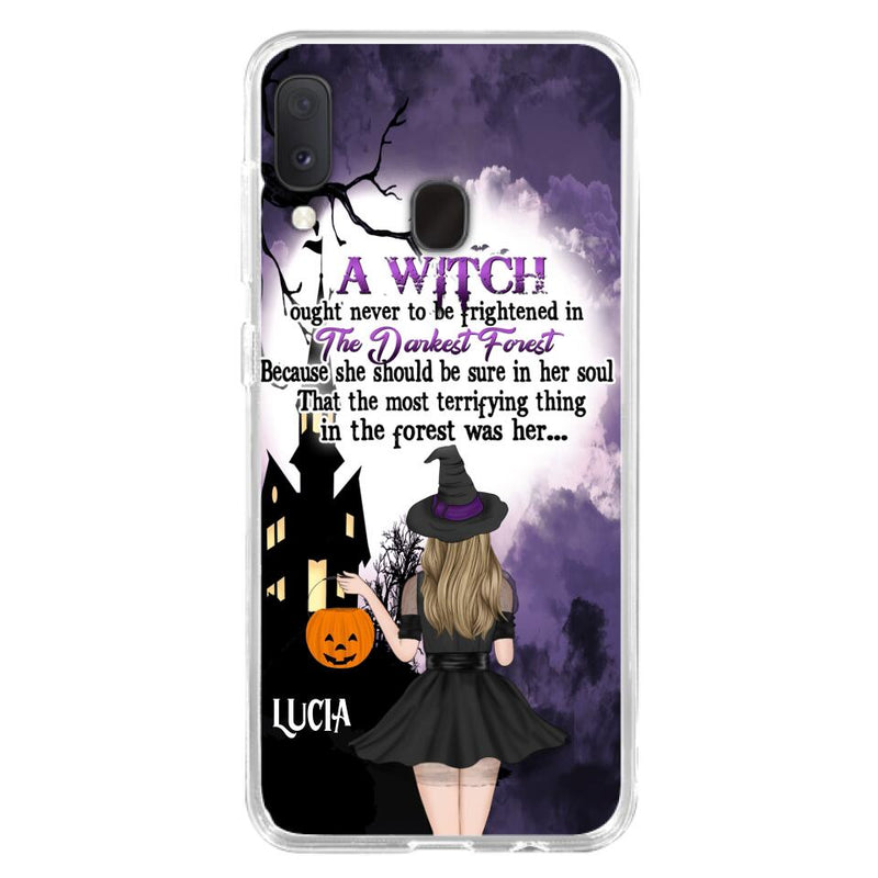 Personalized Witch Phone Case - Gift Idea For Halloween - A Witch Ought Never To Be Frightened In The Darkest Forest - Case for iPhone & Samsung