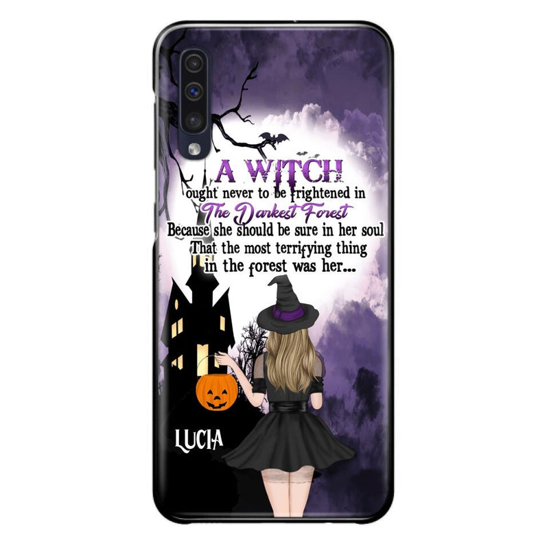 Personalized Witch Phone Case - Gift Idea For Halloween - A Witch Ought Never To Be Frightened In The Darkest Forest - Case for iPhone & Samsung