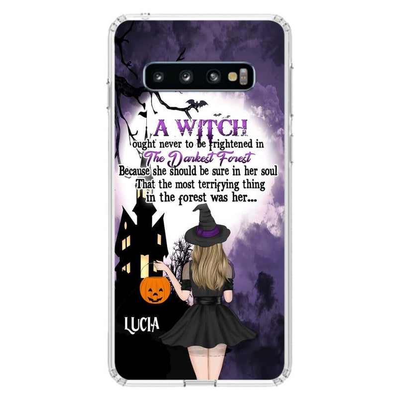 Personalized Witch Phone Case - Gift Idea For Halloween - A Witch Ought Never To Be Frightened In The Darkest Forest - Case for iPhone & Samsung