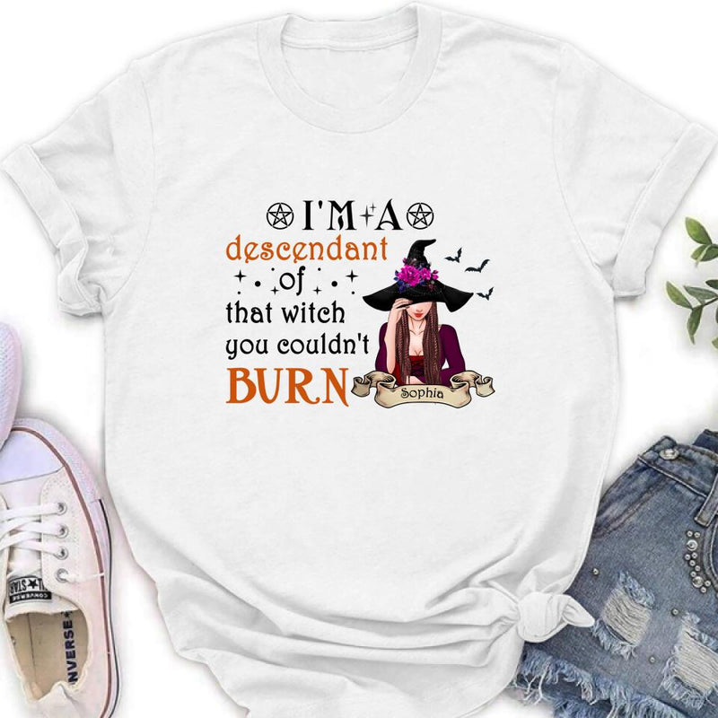 Personalized Witch Shirt/Hoodie - Gift Idea For Halloween - I'm A Descendant Of That Witch You Couldn't Burn