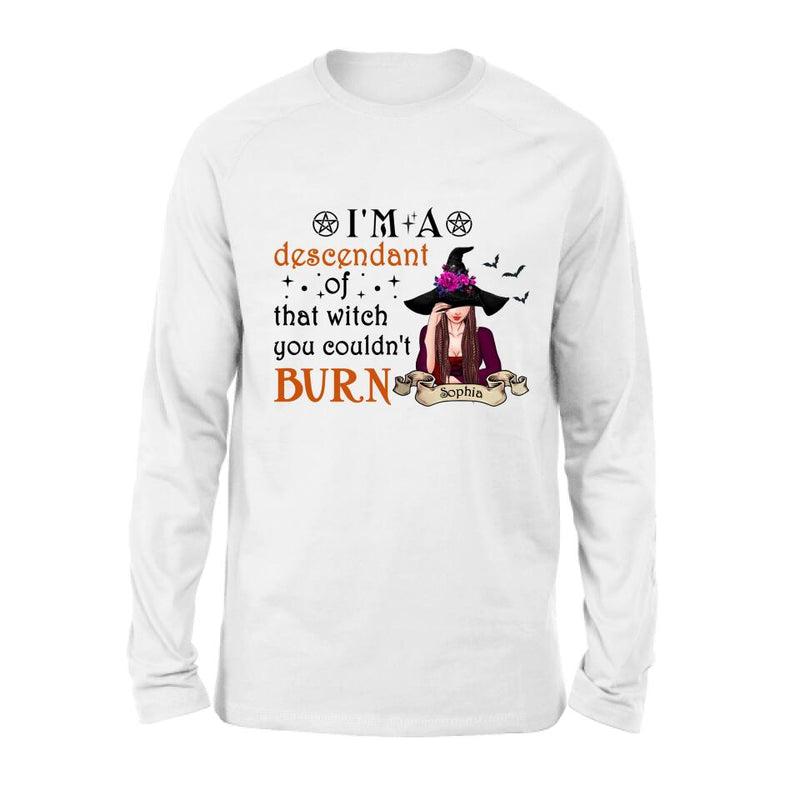 Personalized Witch Shirt/Hoodie - Gift Idea For Halloween - I'm A Descendant Of That Witch You Couldn't Burn