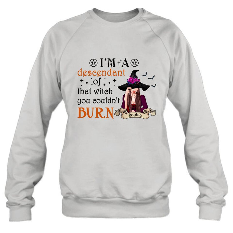Personalized Witch Shirt/Hoodie - Gift Idea For Halloween - I'm A Descendant Of That Witch You Couldn't Burn