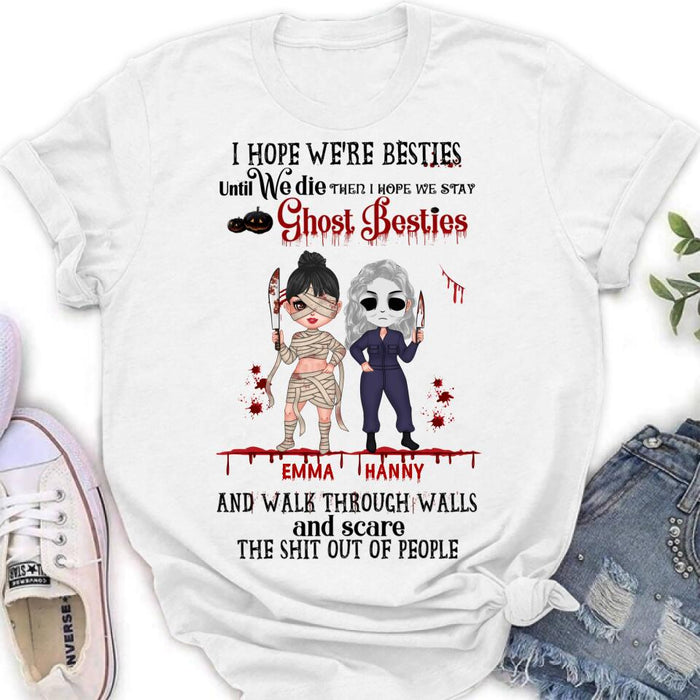 Custom Personalized Ghost Besties Shirt/ Hoodie - Halloween Gift For Friends/ Besties - Up to 4 Girls - I Hope We're Besties Until We Die