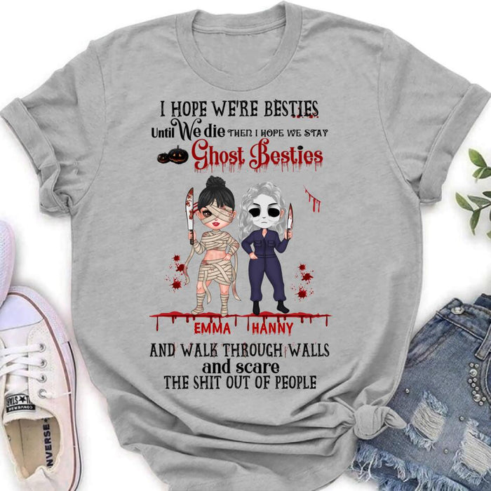 Custom Personalized Ghost Besties Shirt/ Hoodie - Halloween Gift For Friends/ Besties - Up to 4 Girls - I Hope We're Besties Until We Die