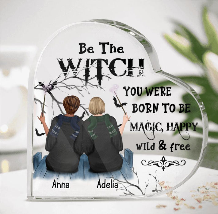 Personalized Friends Witches Crystal Heart - Up to 4 Friends - Halloween Gift Idea For Friends/Sisters/Wiccan Decor/Pagan Decor - Be The Witch You Were Born To Be Magic, Happy, Wild And Free