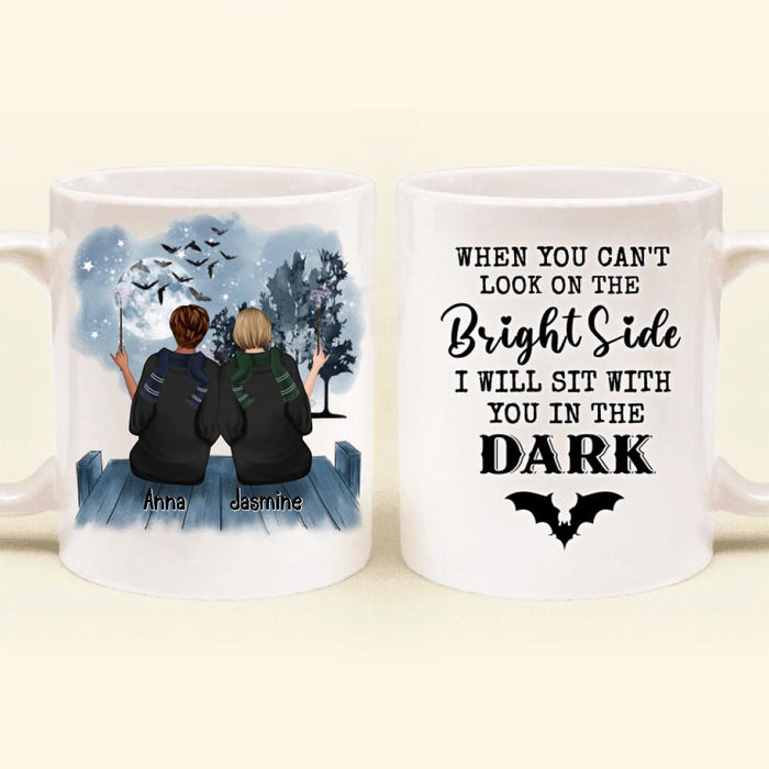 Personalized Friends Witches Mug - Up to 4 Witches - Halloween Gift Idea For Friends/Sisters - When You Can't Look On The Bright Side I Will Sit With You In The Dark
