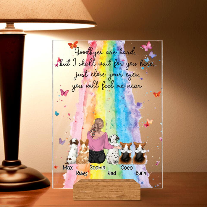 Personalized Pet Mom/Dad Vertical Acrylic Plaque - Memorial Gift Idea For Pet Owner with up to 5 Pets - Goodbyes Are Hard, but I Shall Wait For You Here