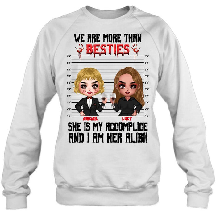 Personalized Accomplice And Alibi Halloween Shirt/Hoodie - Halloween Gift For Friends/Besties - Up to 5 Girls - We Are More Than Besties