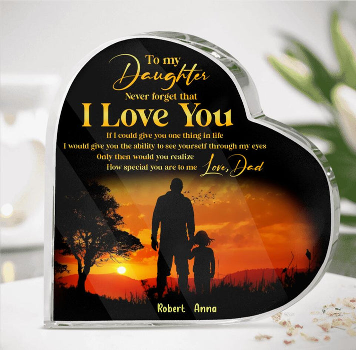 Personalized To My Daughter Heart Acrylic Plaque - Gift For Daughter From Dad - Never Forget That I Love You
