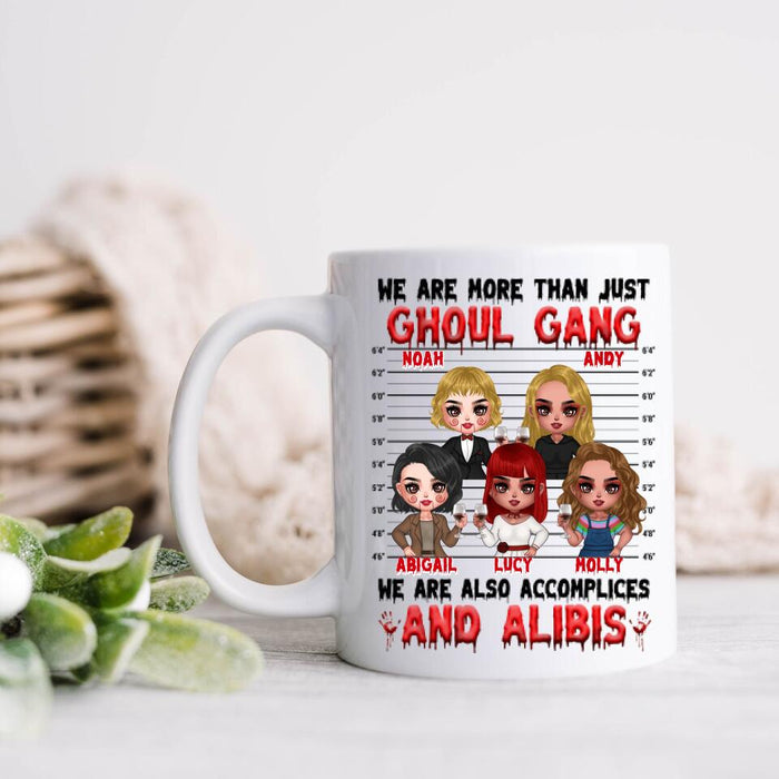 Personalized Ghoul Gang Mug - Up to 5 People - Halloween Gift Idea For Friends - We Are More Than Just Ghoul Gang