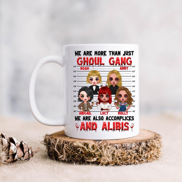 Personalized Ghoul Gang Mug - Up to 5 People - Halloween Gift Idea For Friends - We Are More Than Just Ghoul Gang