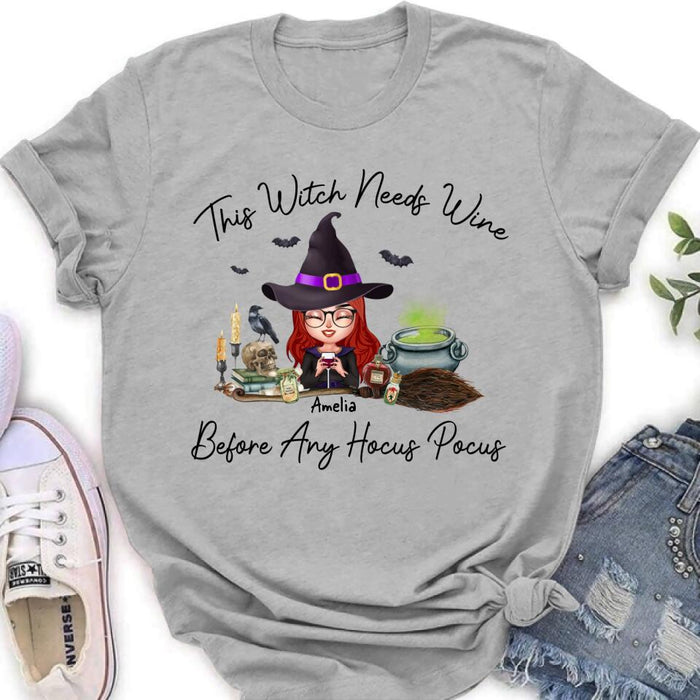 Personalized Witch T-shirt/Long Sleeve/Sweatshirt/Hoodie - Halloween Gift Idea - This Witch Needs Wine Before Any Hocus Pocus