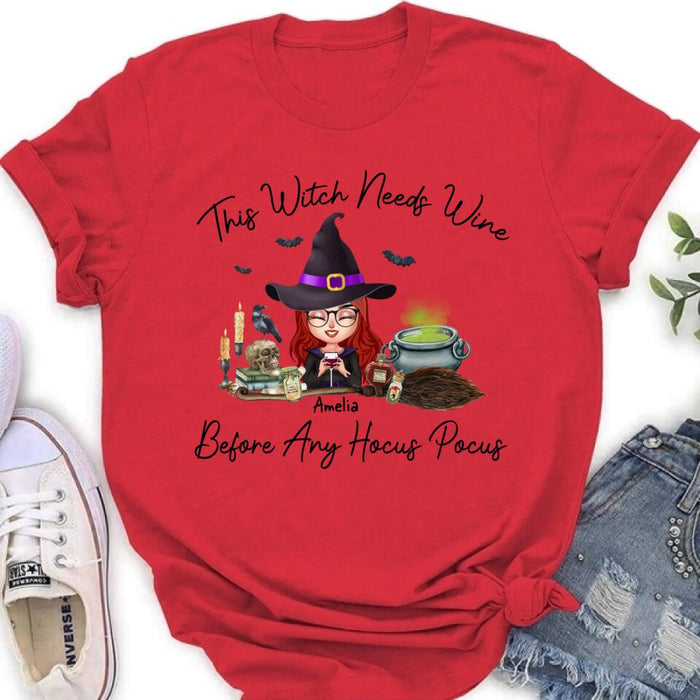Personalized Witch T-shirt/Long Sleeve/Sweatshirt/Hoodie - Halloween Gift Idea - This Witch Needs Wine Before Any Hocus Pocus