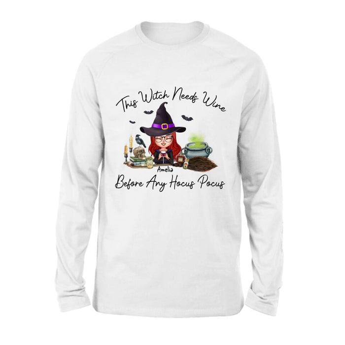 Personalized Witch T-shirt/Long Sleeve/Sweatshirt/Hoodie - Halloween Gift Idea - This Witch Needs Wine Before Any Hocus Pocus
