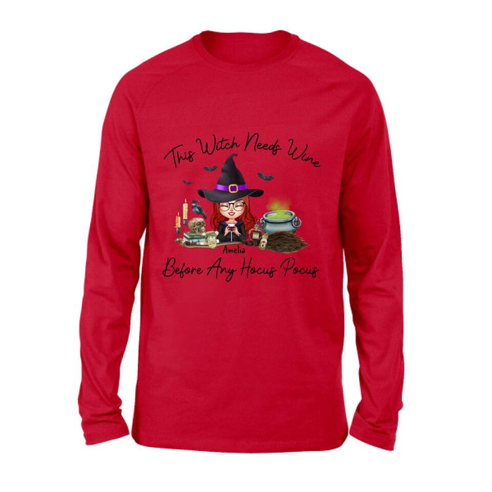 Personalized Witch T-shirt/Long Sleeve/Sweatshirt/Hoodie - Halloween Gift Idea - This Witch Needs Wine Before Any Hocus Pocus