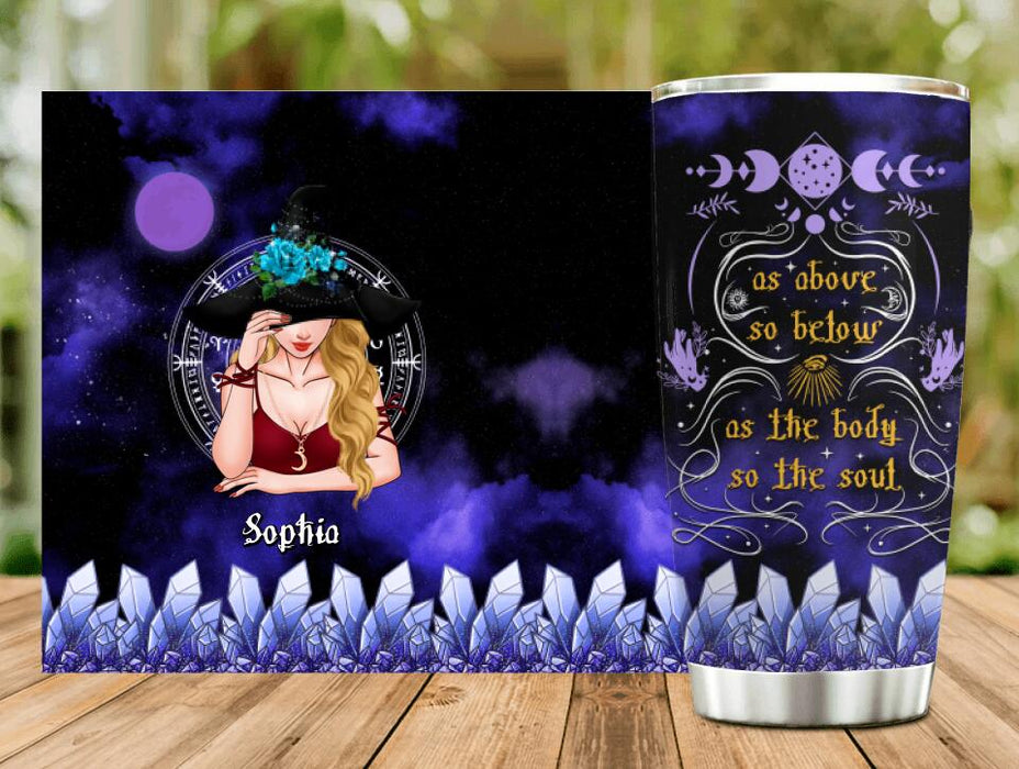 Personalized Witch Tumbler - Gift Idea For Halloween/Wicca Decor/Pagan Decor - As Above So Below As The Body So The Soul