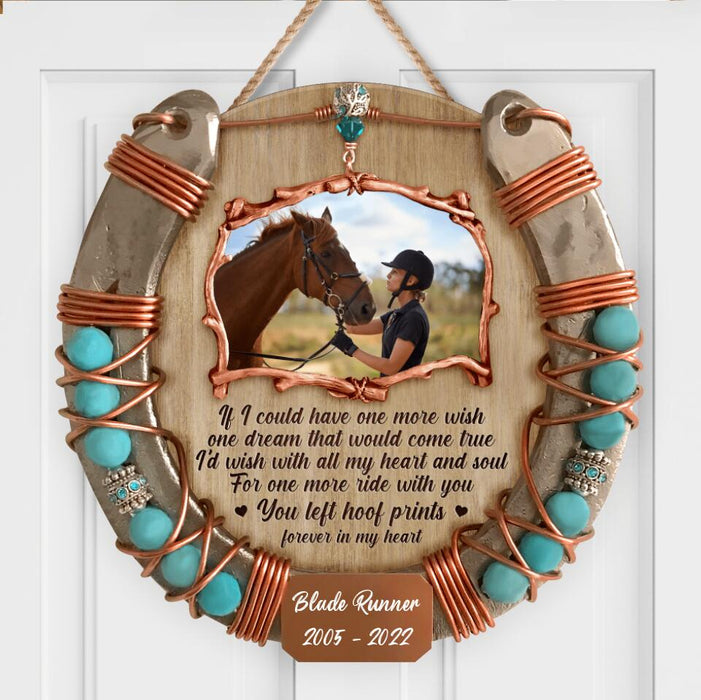 Custom Personalized Memorial Wooden Sign - Upload Horse Photo - Memorial Gift Idea/ Christmas Gift Idea - If I Could Have One More Wish, One Dream That Would Come True