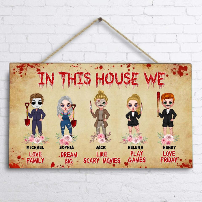 Personalized Halloween Wooden Sign - Gift Idea For Halloween/ Family - In This House We Love Family, Dream Big, Like Scary Movies, Play Games, Love Friday