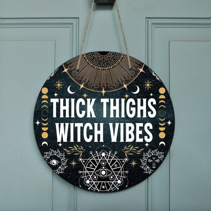 Custom Personalized Thick Thighs Witch Vibes Witchy Wicca Wooden Sign - Best Gift Idea For Halloween/Wiccan Decor