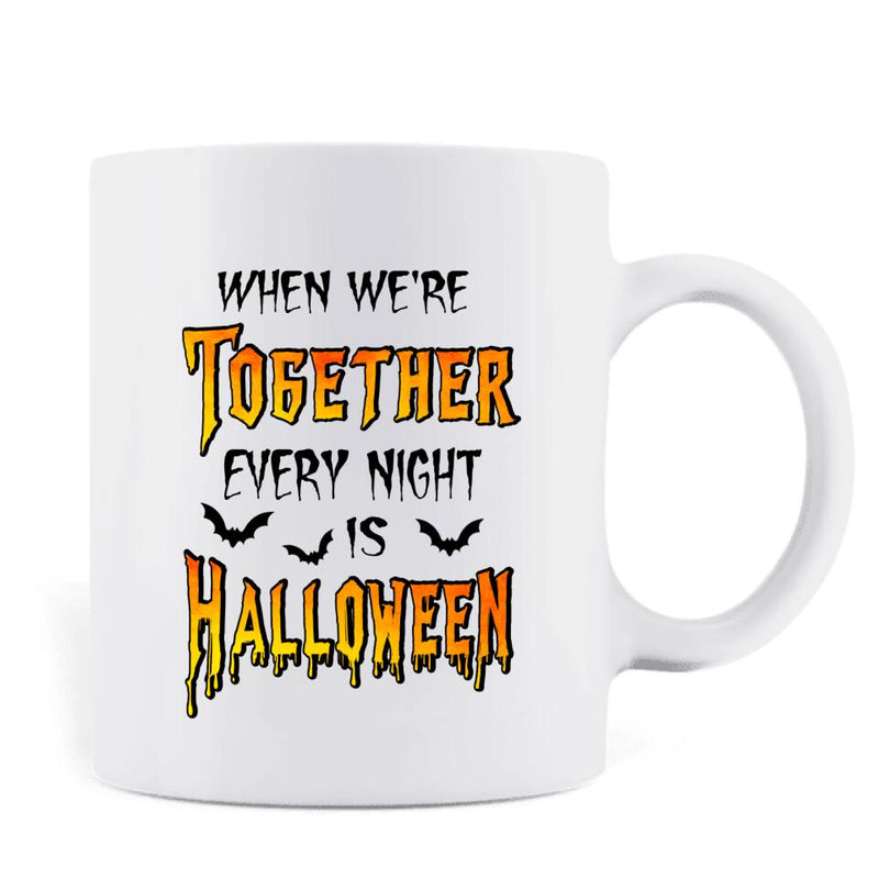 Personalized Horror Couple Coffee Mug - Gift Idea For Halloween/Couple - When We're Together Every Night Is Halloween