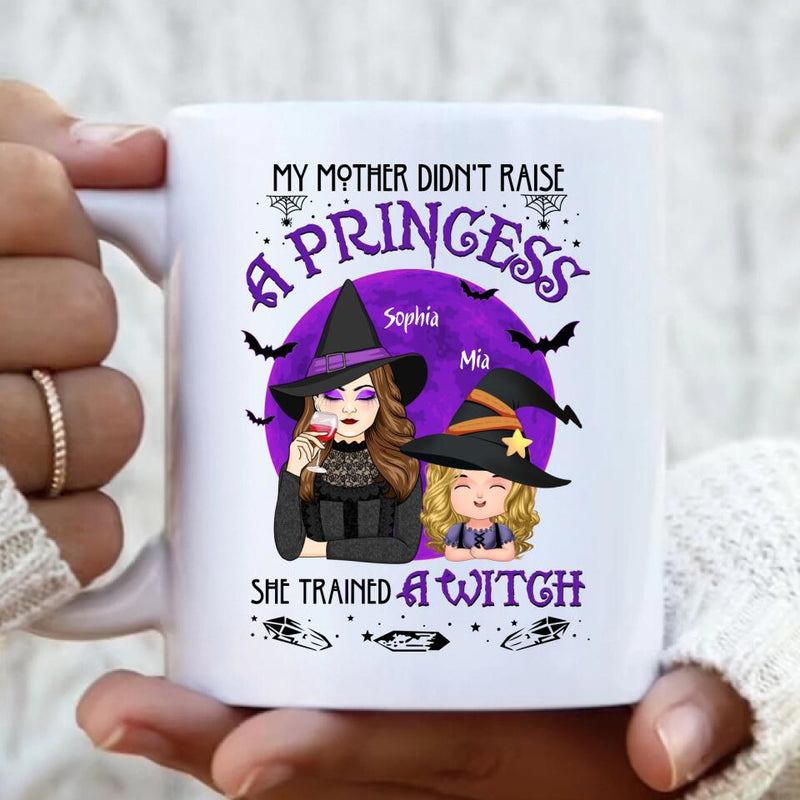 Personalized Mother & Daughter Witch Coffee Mug - Gift Idea For Halloween - My Mother Didn't Raise A Princess, She Trained A Witch