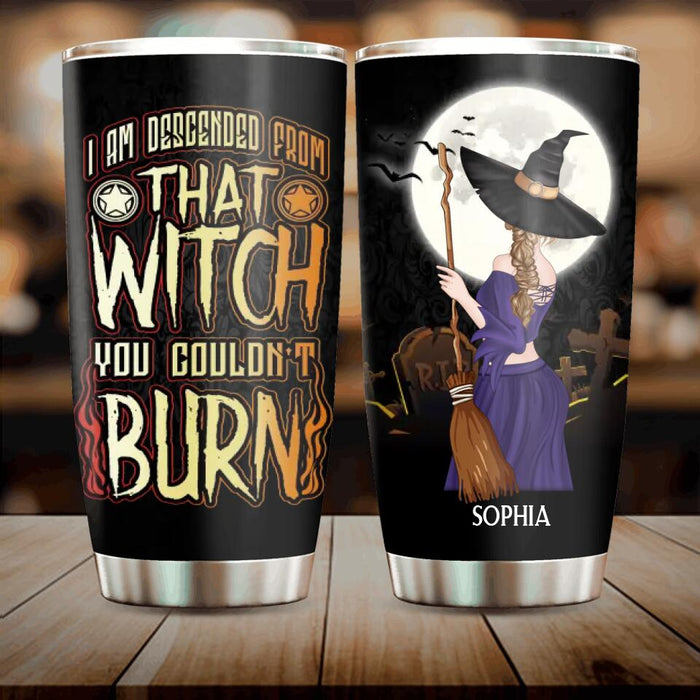 Custom Personalized Witch Tumbler - Halloween Gift Idea - I Am Descended From That Witch You Couldn't Burn