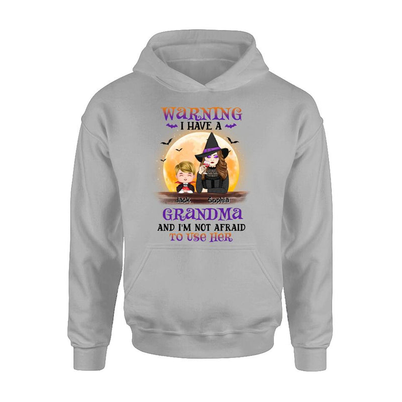 Personalized Grandma Witch Shirt/Hoodie - Best Gift Idea For Halloween - Grandma Witch With Up To 5 Kids - Back Off I Have AGrandma And I'm Not Afraid To Use Her