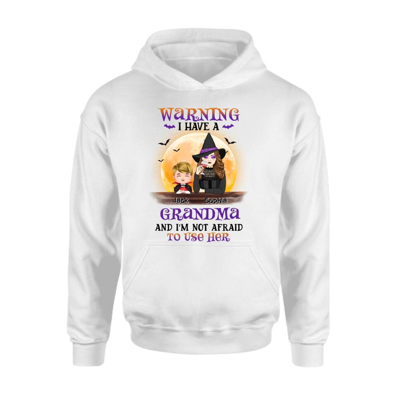 Personalized Grandma Witch Shirt/Hoodie - Best Gift Idea For Halloween - Grandma Witch With Up To 5 Kids - Back Off I Have AGrandma And I'm Not Afraid To Use Her