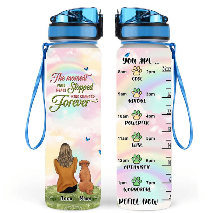 Custom Personalized Dog Mom Water Tracker Bottle - Adult/ Couple With Upto 4 Dogs - Gift Idea For Dog Lover - The Moment Your Heart Stopped Mine Changed Forever