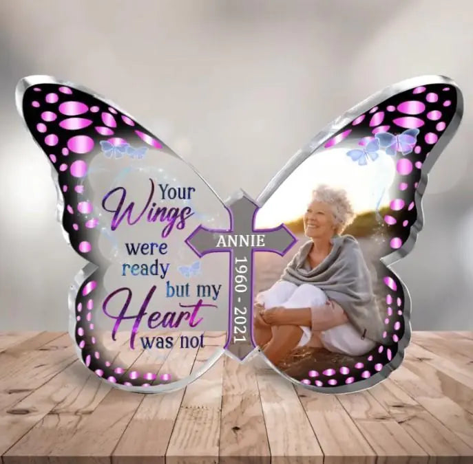 Personalized Photo Butterfly Acrylic Plaque - Memorial Gift Idea For Christmas - Your Wings Were Ready But My Heart Was Not