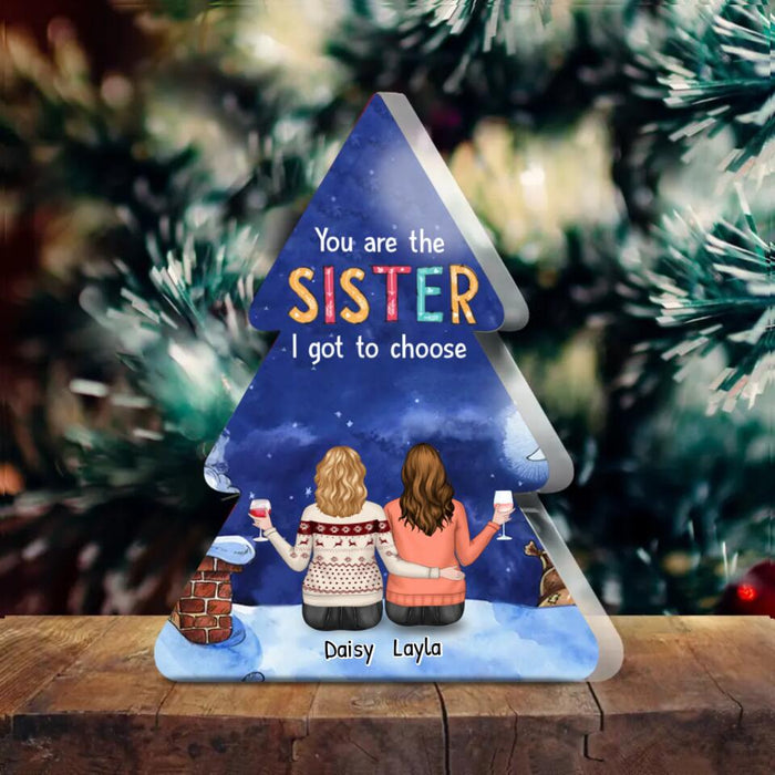 Personalized Friends Acrylic Plaque - Up to 5 Friends - Christmas Gift Idea For Friends/Sisters - You Are Sister I Got To Choose