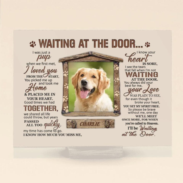 Personalized Dog Photo Horizontal Acrylic Plaque - Gift Idea For Dog Owner - I'll Be Waiting At The Door