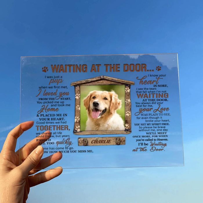 Personalized Dog Photo Horizontal Acrylic Plaque - Gift Idea For Dog Owner - I'll Be Waiting At The Door