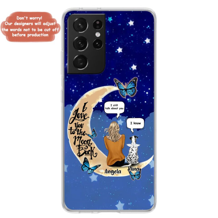 Custom Personalized Memorial Pet Phone Case - Up to 4 Pets - Best Gift For Dog/Cat Lover - I Love You To The Moon & Back - For iPhone And Samsung Phone Case