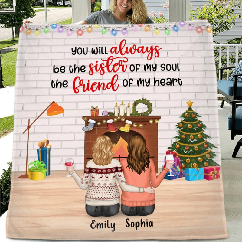 Personalized Christmas Friends Pillow Cover/Fleece Throw Blanket/Quilt - Christmas Gift Idea For Friends/Sisters/Besties - Up to 5 People - You Will Always Be The Sister Of My Soul The Friend Of My Heart
