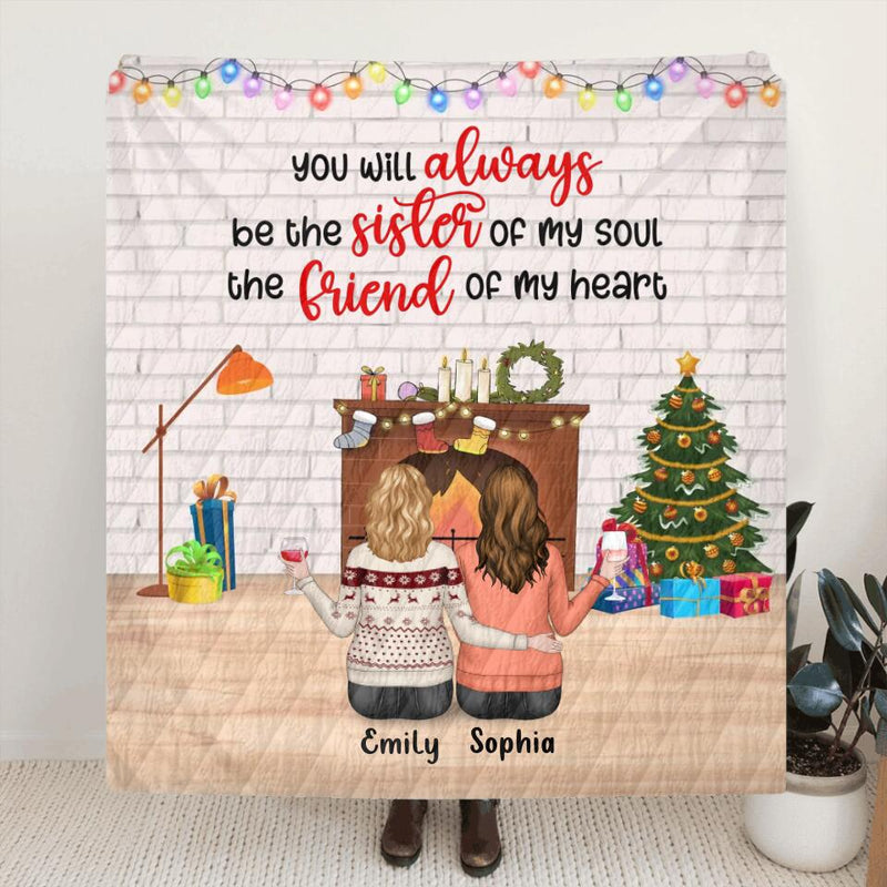 Personalized Christmas Friends Pillow Cover/Fleece Throw Blanket/Quilt - Christmas Gift Idea For Friends/Sisters/Besties - Up to 5 People - You Will Always Be The Sister Of My Soul The Friend Of My Heart