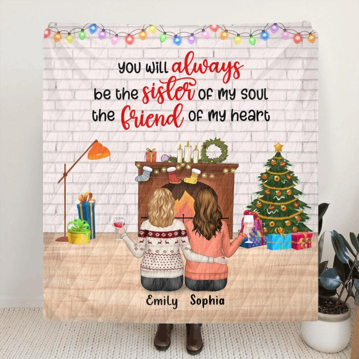 Custom Personalized Christmas Friends Pillow Cover/ Fleece Throw Blanket /Quilt Blanket - Christmas Gift Idea For Friends/Sisters/Besties - Upto 5 People - You Will Always Be The Sister Of My Soul The Friend Of My Heart