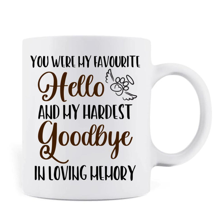 Custom Personalized Memorial Dog/Cat Mom Mug - Upto 4 Pets - Memorial Gift For Pet Lover - You Were My Favourite Hello & Hardest Goodbye