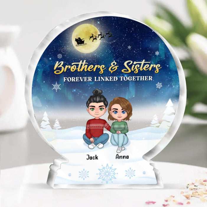 Personalized Christmas Siblings Acrylic Plaque - Up to 8 People - Christmas Gift Idea For Sisters/Brothers - Brothers & Sisters Forever Linked Together