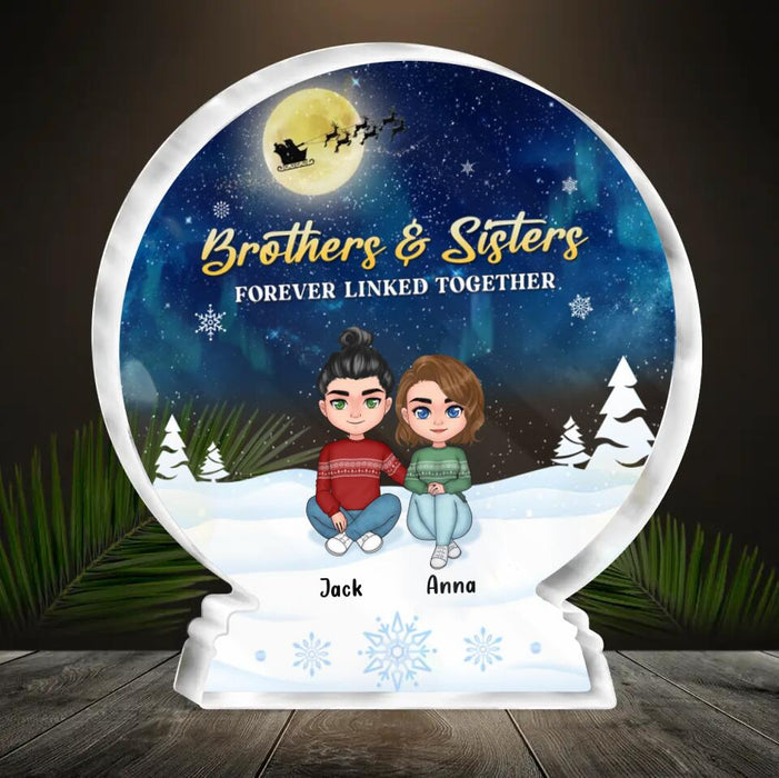 Personalized Christmas Siblings Acrylic Plaque - Up to 8 People - Christmas Gift Idea For Sisters/Brothers - Brothers & Sisters Forever Linked Together