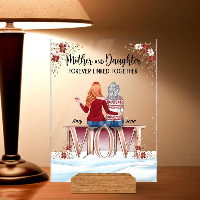 Personalized Mother And Daughter Acrylic Plaque - Christmas Gift Idea For Mother/Daughter With Up To 5 People - Mother And Daughter Forever Linked Together