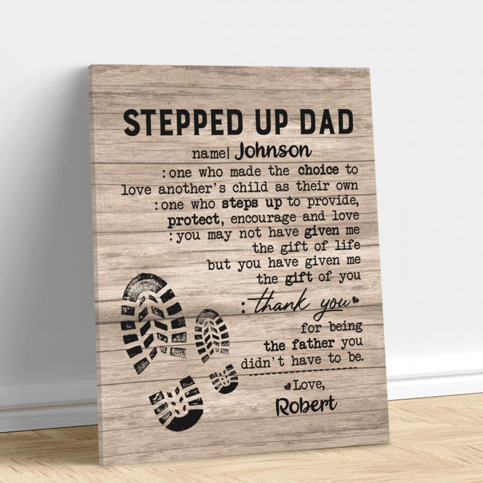 Custom Personalized Stepped Up Dad Canvas - Father's Day Gifts For Stepdad, Gift for Bonus Dad - Thank You For Being The Father
