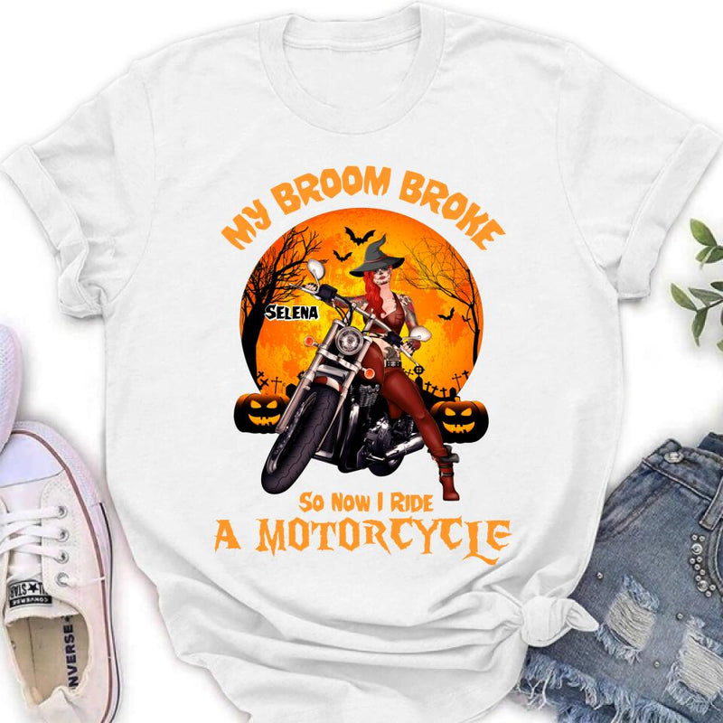 Personalized Witch Biker Shirt - Halloween Gift Idea For Bikers - My Broom Broke So Now I Ride A Motorcycle