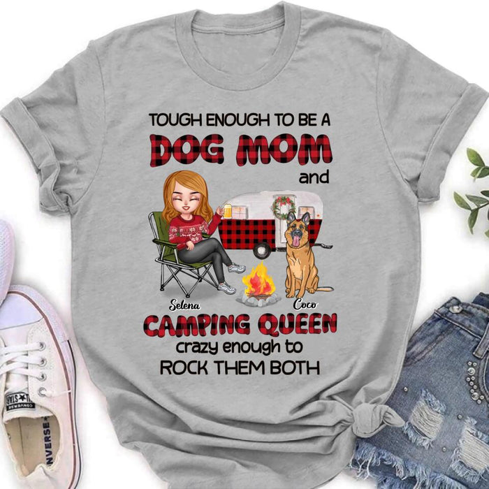 Custom Personalized Dog Mom And Camping Queen Shirt/ Hoodie - Gift Idea For Camping Lover/ Dog Lover With Upto 4 Dogs - Tough Enough To Be A Dog Mom And Camping Queen Crazy Enough To Rock Them Both