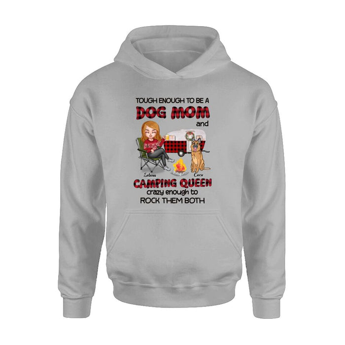 Custom Personalized Dog Mom And Camping Queen Shirt/ Hoodie - Gift Idea For Camping Lover/ Dog Lover With Upto 4 Dogs - Tough Enough To Be A Dog Mom And Camping Queen Crazy Enough To Rock Them Both