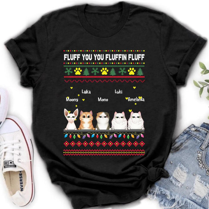 Custom Personalized Xmas Cat Shirt - Upto 5 Cats - Christmas Gift Idea For Cat Lover - Fluff You You Fluffin Fluff