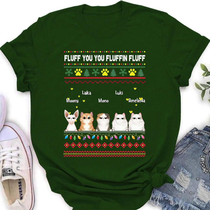 Custom Personalized Xmas Cat Shirt - Upto 5 Cats - Christmas Gift Idea For Cat Lover - Fluff You You Fluffin Fluff