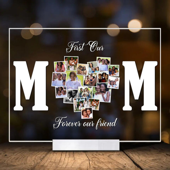 Personalized Mom Photo Acrylic Plaque - Gift Idea For Mother's Day/Mom - First Our Mom Forever Our Friend