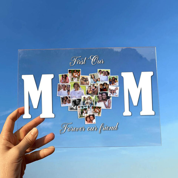 Personalized Mom Photo Acrylic Plaque - Gift Idea For Mother's Day/Mom - First Our Mom Forever Our Friend