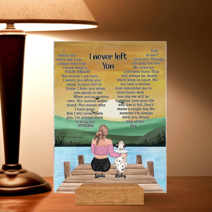 Personalized Memorial Dog Mom Acrylic Plaque - Memorial Gift Idea For Dog Lovers/Owners - Up to 3 Dogs - I Never Left You